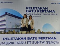 Tingkatkan Produksi, Sunthi Sepuri Bangun Pabrik Terbaru Hingga Tangerang