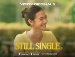 Masih Jomblo Hingga Umur 27, Kisah Maya Hadir Coming Soon Hingga VISION+ Originals Still Single