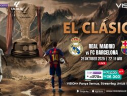 Real Madrid vs Barcelona Hingga VISION+